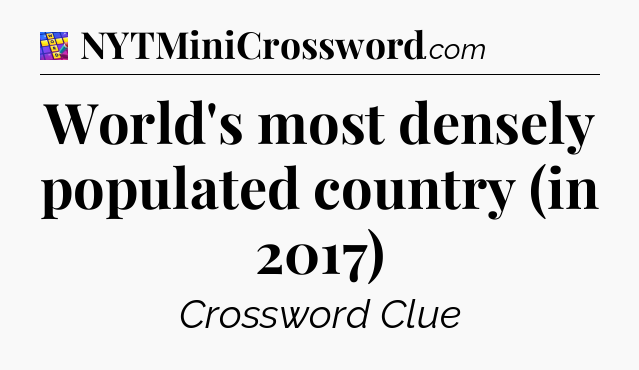 World's most densely populated country (in 2017) Codycross