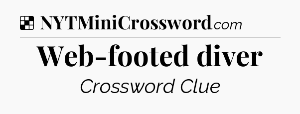 Solution: Web-footed diver - NYT Crossword