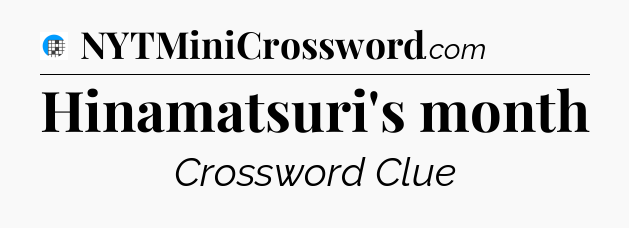 Hinamatsuri's month Crossword Clue