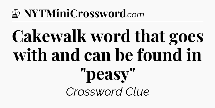 Cakewalk word that goes with and can be found in 