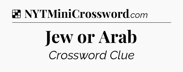 Solution: Jew or Arab - NYT Crossword