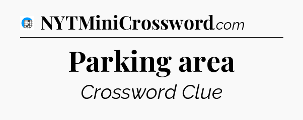Parking area Crossword Clue