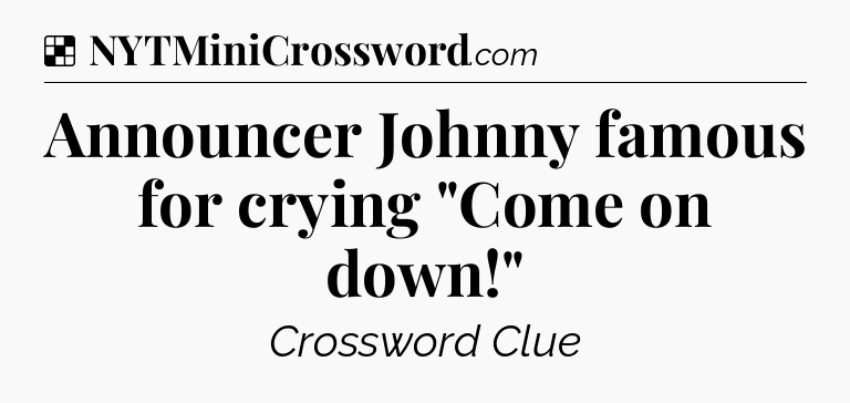 Solution: Announcer Johnny famous for crying 