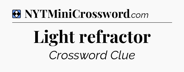 Solution: Light refractor - NYT Mini Crossword
