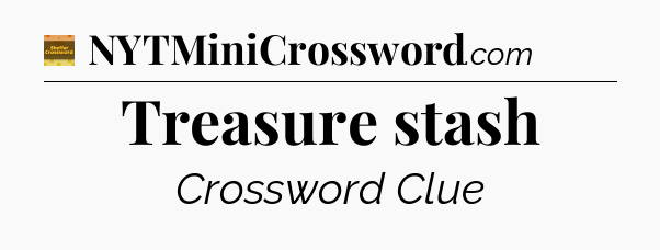 Treasure stash - Eugene Sheffer Crossword