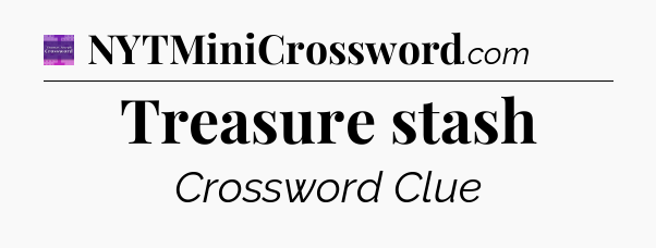 Treasure stash - Thomas Joseph Crossword