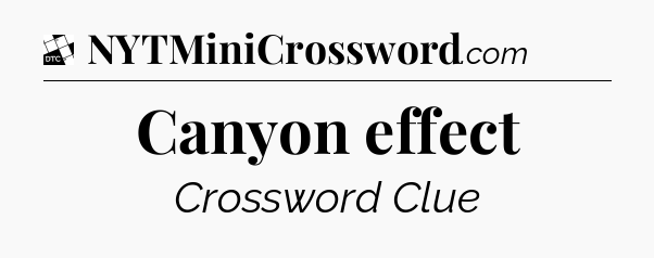 Canyon effect - Daily Themed Classic Crossword