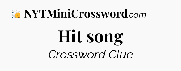 Hit song - 7 Little Words