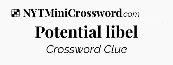 Solution: Potential libel - NYT Crossword