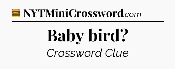 Baby bird - Eugene Sheffer Crossword