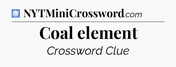 Coal element Puzzle Page Crossword Clue