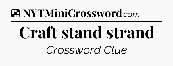 Solution: Craft stand strand - NYT Crossword