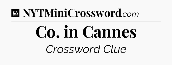 Co. in Cannes - LA Times Crossword