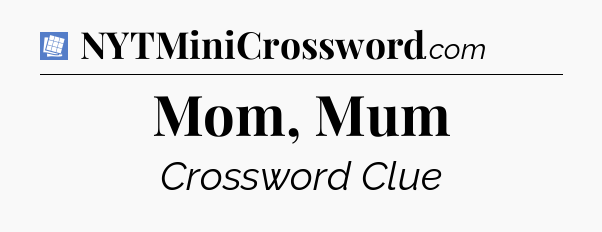 Mom, Mum Puzzle Page Crossword Clue