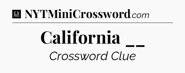California __ - LA Times Crossword