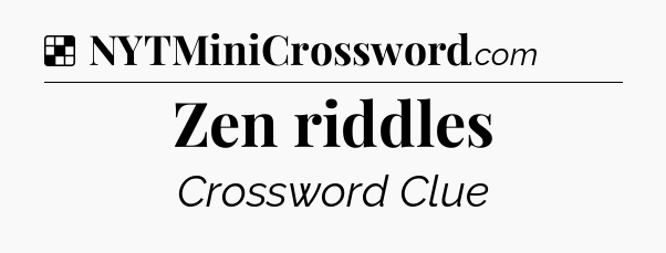 Solution: Zen riddles - NYT Crossword