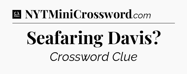Seafaring Davis - LA Times Crossword