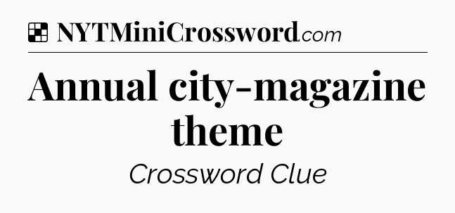 Solution: Annual city-magazine theme - NYT Crossword