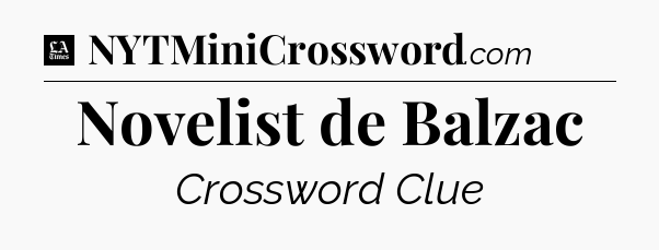 Novelist de Balzac - LA Times Crossword