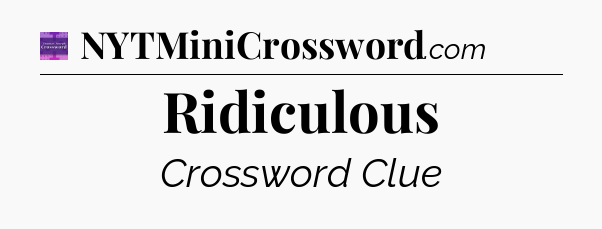 Ridiculous - Thomas Joseph Crossword