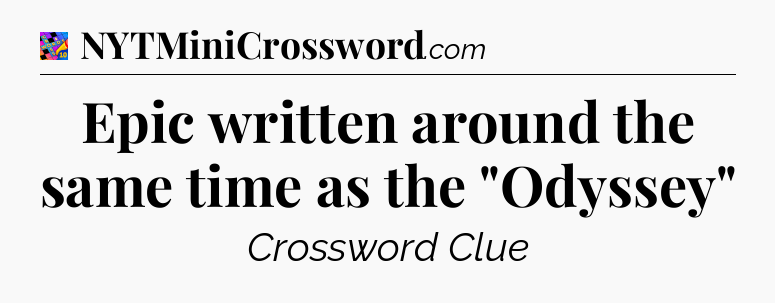 Epic written around the same time as the 