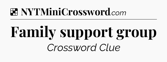 Solution: Family support group - NYT Crossword