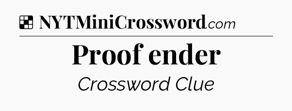 Solution: Proof ender - NYT Crossword