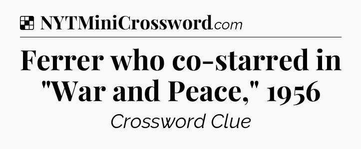 Solution: Ferrer who co-starred in 