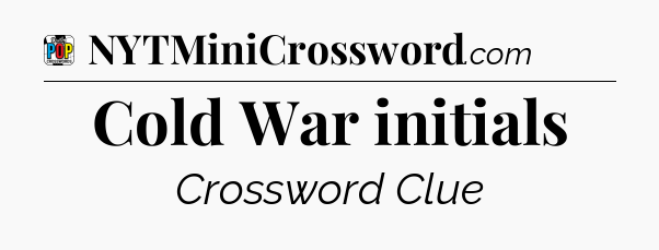 Cold War initials Crossword Clue