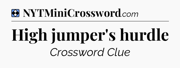 Solution: High jumper's hurdle - NYT Mini Crossword