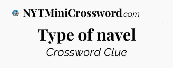 Type of navel Crossword Clue