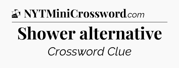 Shower alternative - Daily Themed Classic Crossword