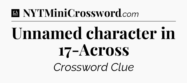 Unnamed character in 17-Across - LA Times Crossword