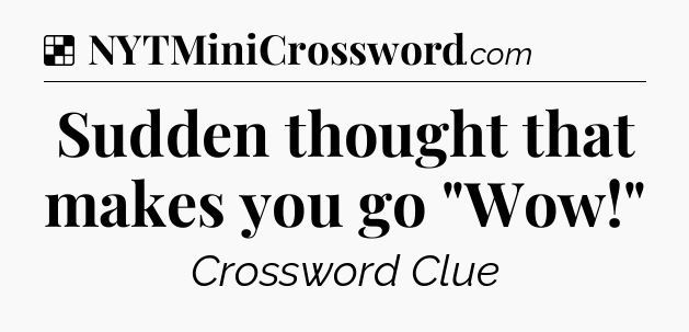 Solution: Sudden thought that makes you go 