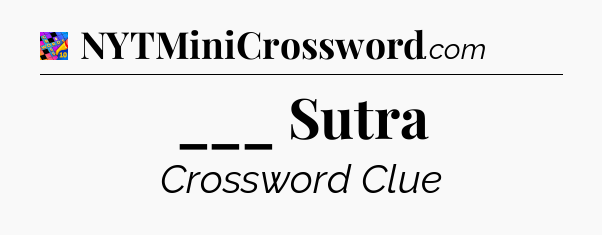 ___ Sutra Crossword Clue