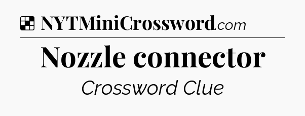 Solution: Nozzle connector - NYT Crossword