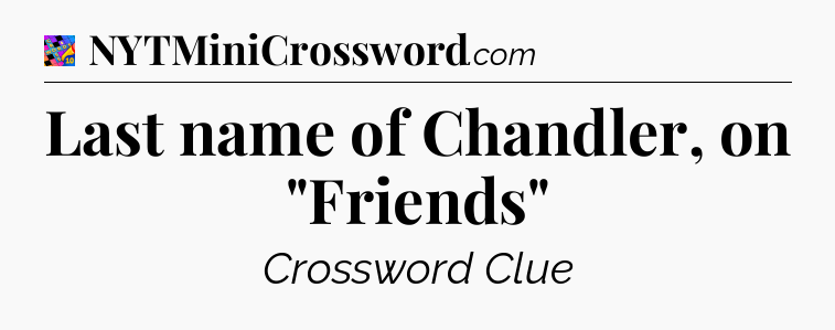 Last name of Chandler, on 