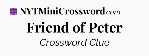 Friend of Peter - Thomas Joseph Crossword