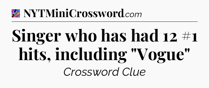 Singer who has had 12 #1 hits, including 