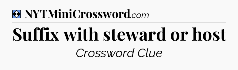 Solution: Suffix with steward or host - NYT Mini Crossword