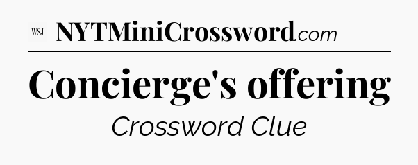 Concierge's offering - WSJ Crossword