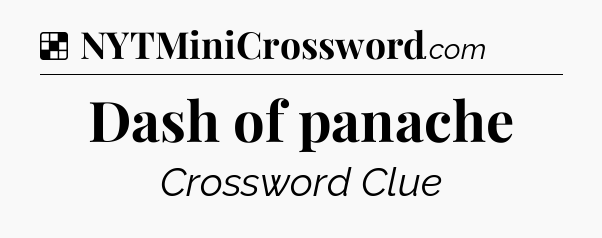 Solution: Dash of panache - NYT Crossword