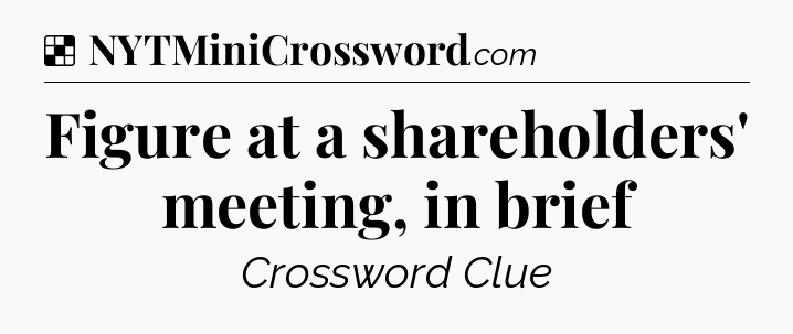 Solution: Figure at a shareholders' meeting, in brief - NYT Crossword