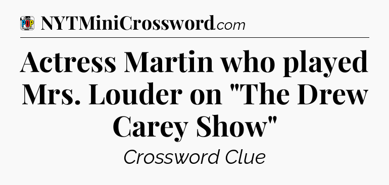 Actress Martin who played Mrs. Louder on 