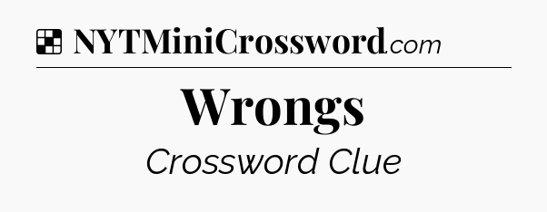 Solution: Wrongs - NYT Crossword