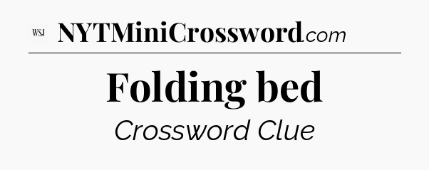 Folding bed - WSJ Crossword
