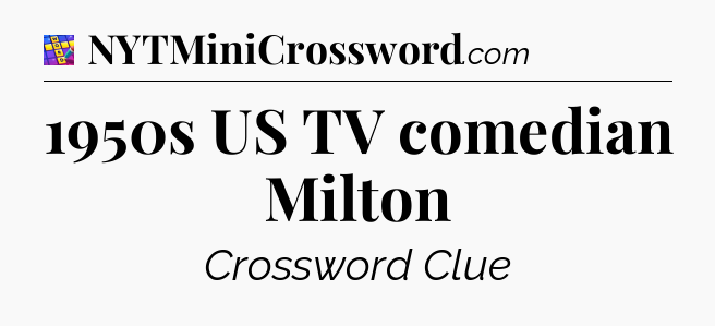 1950s US TV comedian Milton Codycross