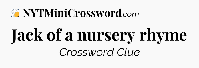 Jack of a nursery rhyme - 7 Little Words