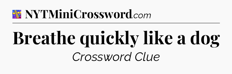 Breathe quickly like a dog Codycross