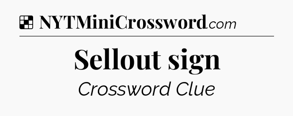 Solution: Sellout sign - NYT Crossword